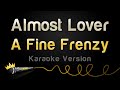 A Fine Frenzy - Almost Lover (Karaoke Version)