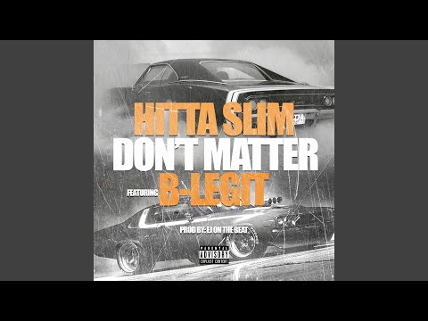 Don't Matter (feat. B-Legit)