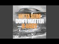 Don't Matter (feat. B-Legit)