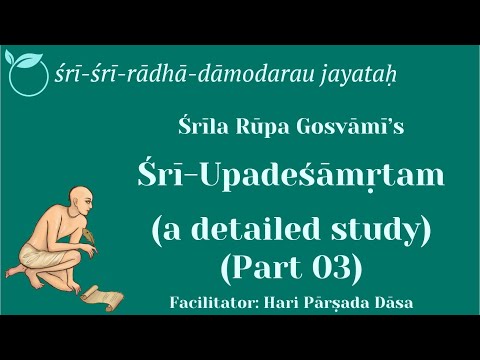 Shri Upadeshamritam (Nectar of Instruction) — A Detailed Study (Part 03) — 10 September 2022.