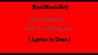 Rise Against - This Is Letting Go (( LYRICS )) + RealMusicBr0 +