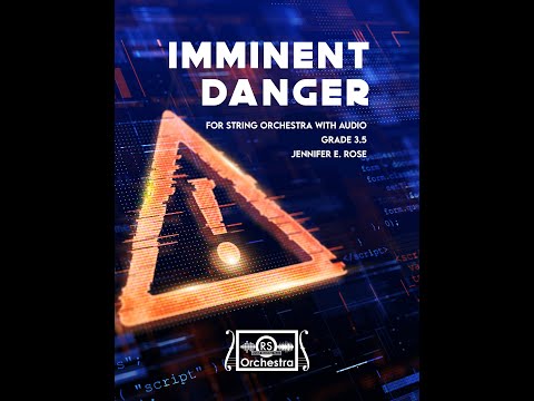 Imminent Danger (Jennifer E. Rose, String Orchestra, Grade 3.5)
