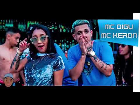 MC KERON E MC DIGU NA QUELE PIQUE PRA VCS ✌✌