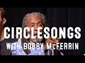 Bobby McFerrin and MOTION: Circlesongs
