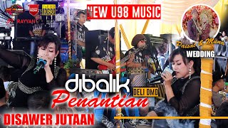Download lagu NEW U98 MUSIC - DIBALIK PENANTIAN (Yulia Citra) DELI DMD | WD PAISAL & MUNA | LIVE KARANG AGUNG mp3 Download lagu NEW U98 MUSIC - DIBALIK PENANTIAN (Yulia Citra) DELI DMD | WD PAISAL & MUNA | LIVE KARANG AGUNG mp3