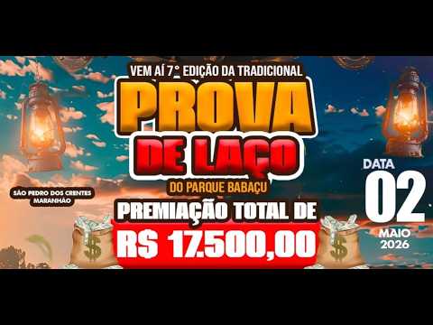 7ª PROVA DE LAÇO PARQUE BABAÇU / SÃO PEDRO DOS CRENTES - MA