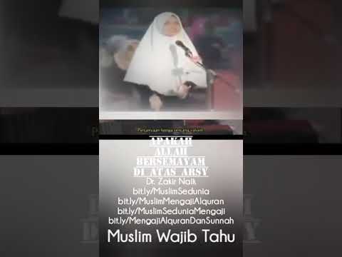 Muslim Wajib Tahu Apakah Allah Bersemayam Diatas Arsy, Dr. Zakir Naik