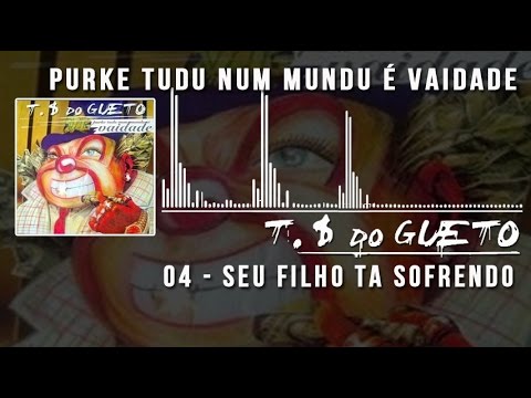 04 Seu Filho Ta Sofrendo Trilha Sonora do Gueto