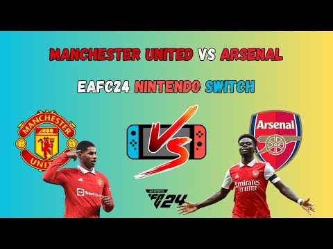 EA FC 24 Nintendo Switch | Manchester United vs Arsenal | #nintendoswitch #easportsfc24#eafc24