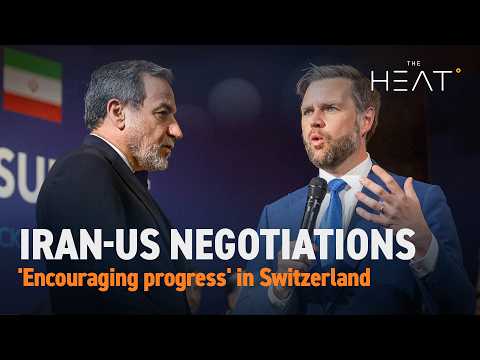 The Heat: Iran-US Negotiations | 'Encouraging progress'
