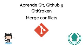 #10 Curso de #Git - Merge Conflicts y cómo resolverlos 🌱