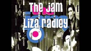 The Jam - Liza Radley