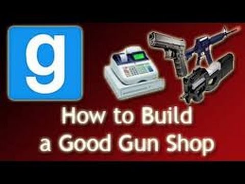 Gmod: How To Make a Gun Shop Tutorial