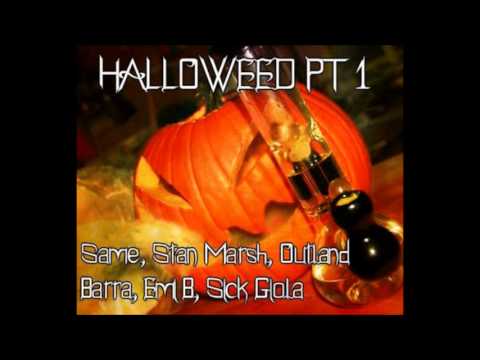 Halloweed Pt 1 (Khaed, Stan Marsh, Outland, Barra, Emi B, Sick Giola)