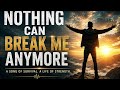 Nothing Can Break Me Anymore 