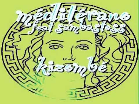 Méditérano-Kizombé Feat.Sambastoss # EXCLU 2015 # New #