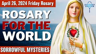 Friday Healing Rosary for the World April 26, 2024 Sorrowful Mysteries of the Rosary