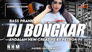Download lagu DJ BONGKAR BASS PRANK ANDALAN NC JEMBER  BY PETROK 96 PROJECT mp3