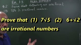 Prove that 7√5 and 6+√2 are irrational numbers