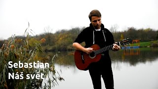 Video Sebastian - Náš svět (Cover + Akordy)