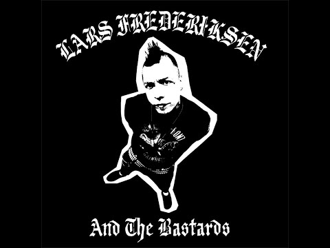 LARS FREDERIKSEN AND THE BASTARDS (SELF-TITLED) - USA 2001 - FULL ALBUM - STREET PUNK OI!