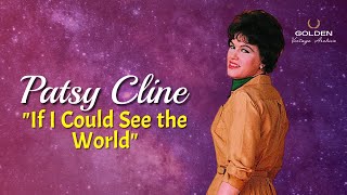 Patsy Cline - If I Could See The World (with Lyrics)