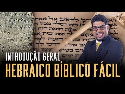 Hebraico Bíblico Fácil: Introdução geral (Aula 1)