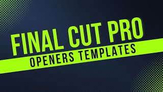 Best Free Openers - Final Cut Pro Openers Templates
