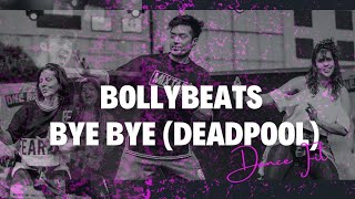 Bye Bye  / BollyBeats Fitness / Deadpool Wolverine/ Rohit Saud