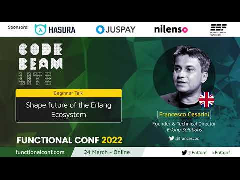 Shape future of the Erlang Ecosystem by Francesco Cesarini #CodeBEAMLite #FnConf 2022