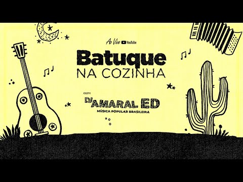 Batuque na Cozinha 39 - DJ Amaral Ed - Música Popular Brasileira - Brasilidades - MPB