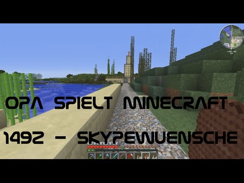 Opa spielt Minecraft 1492 - Skypewünsche