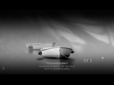 Tchaikovsky: Eugene Onegin, Op. 24, TH 5 / Act 2 - Lensky's Aria (Arr. Auer / Orch. Rot)