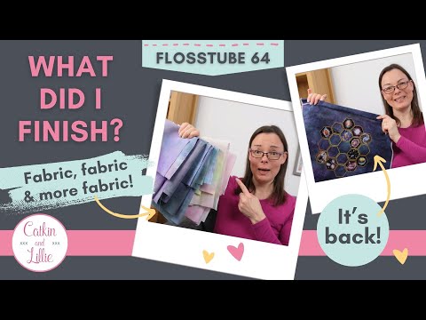 A BIG Finish, A Day of Dangly Threads, and a Fabric Frenzy! [Flosstube 64]