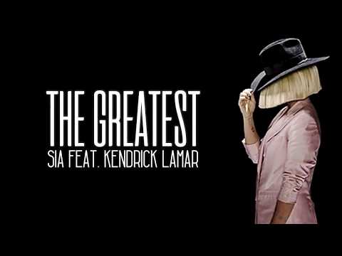 Sia THE GREATEST Lyrics ft  Kendrick Lamar