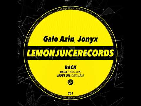 Galo Azin, Jonyx - Move On (Original Mix) [LEMON JUICE RECORDS]