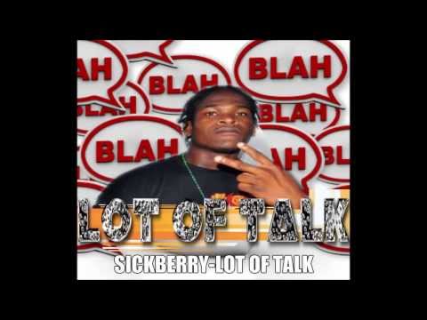 SICKBERRY - "LOT OF TALK" bouyon 2014