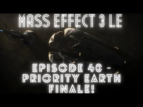 Mass Effect 3 Legendary Edition Ep 40 - Priority Earth Finale!