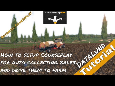 How to set up Courseplay for Auto collecting bales - Farming Simulator 17 Courseplay Tutorial