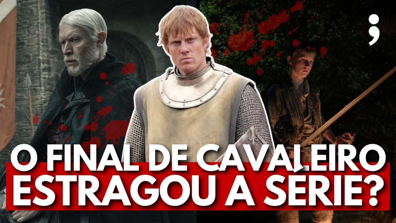 O FINAL de Cavaleiro dos Sete Reinos ESTRAGOU A SÉRIE? | Opiniões Polêmicas