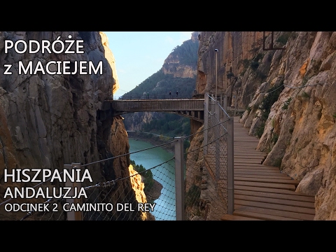 Andaluzja - Hiszpania | Andalusia - Spain (2/3) - Caminito Del Rey