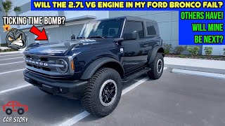 Will The 2.7L Ecoboost Engine In My 2021 Ford Bronco Explode?