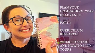 Plan Your Homeschool Year in Advance With Me Series: Part 2- Curriculum Research
