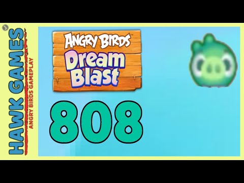Angry Birds Dream Blast Level 808 - Walkthrough, No Boosters