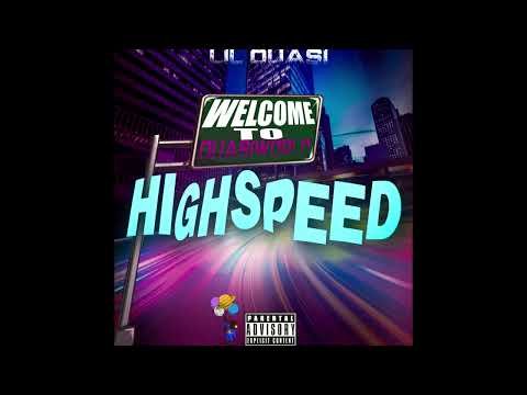 Lil Quasi - “ HIGHSPEED “ ( SINGLE AUDIO )