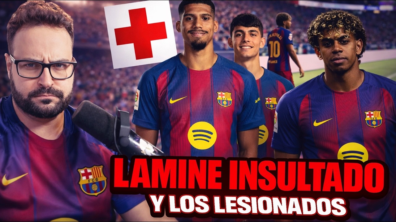 💥LAMINE YAMAL FUERTEMENTE INSULTADO y la PRENSA MANIPULA - COMUNICADOS MÉDICOS de BERNAL y ARAUJO