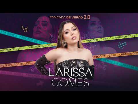Larissa Gomes - Pancada de Verão 2.0 (CD Completo)