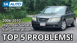 Top 5 Problems Hyundai Sonata Sedan 2006-2010 5th Generation