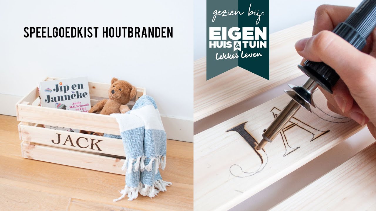 Speelgoedkist houtbranden - Jinske bij Eigen Huis & Tuin: Lekker Leven | IMAKIN