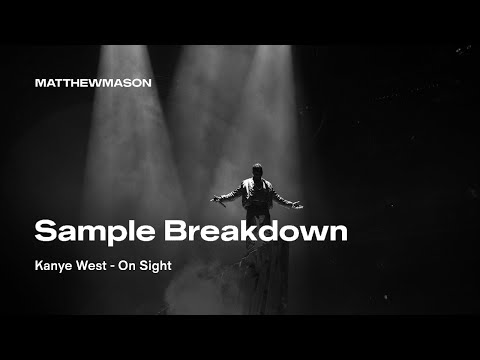 Sample Breakdown: Kanye West - On Sight